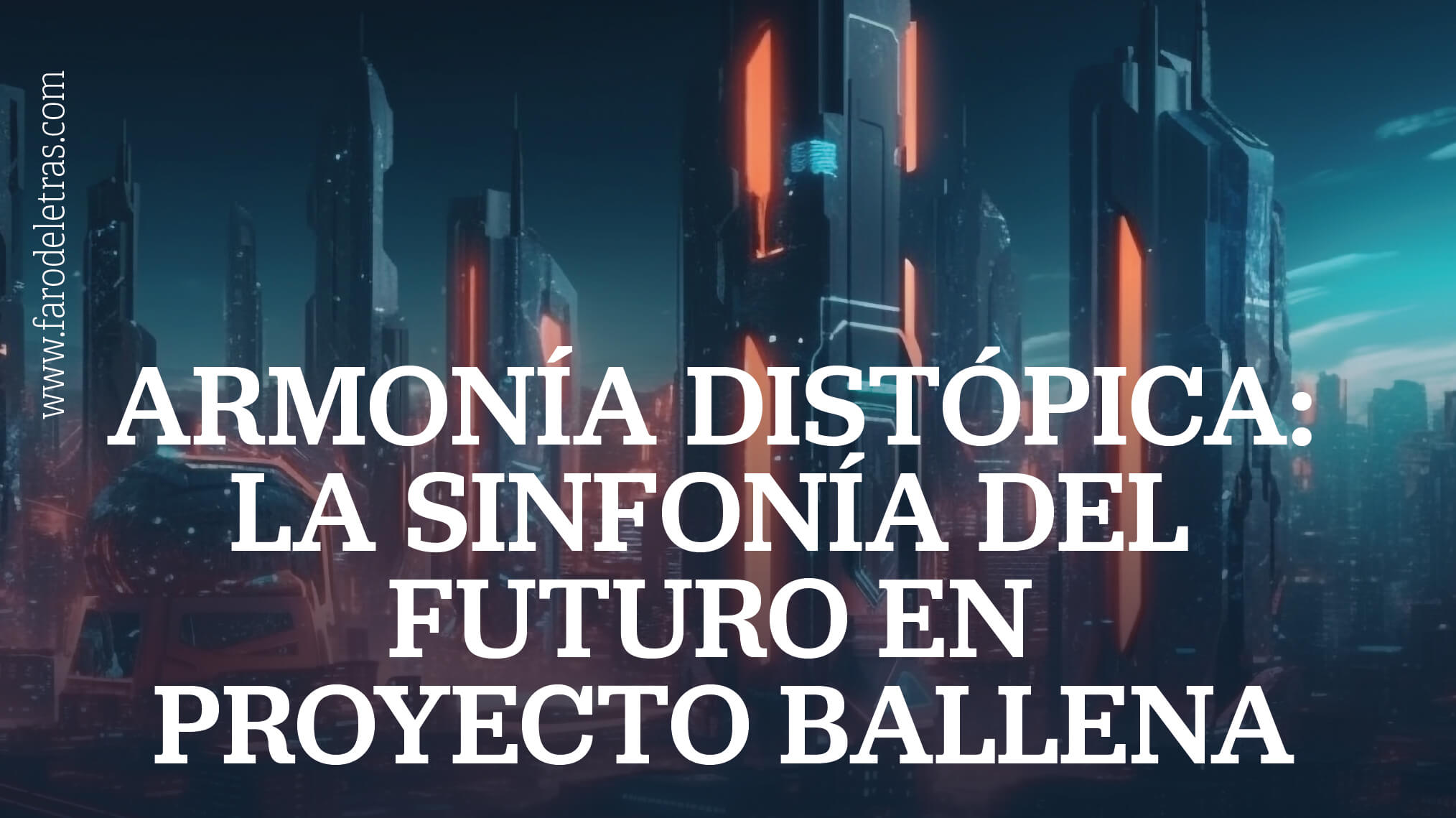Armonia Distopica. La sinfonia del futuro en Proyecto Ballena